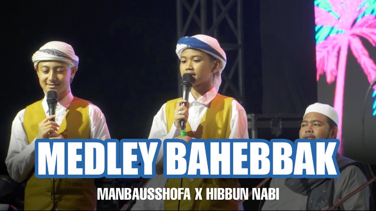 MEDLEY BAHEBBAK | MANBAUSSOFA X HIBBUN NABI | LIVE PERFORMANCE PEKAN RAYA SANTRI 2025