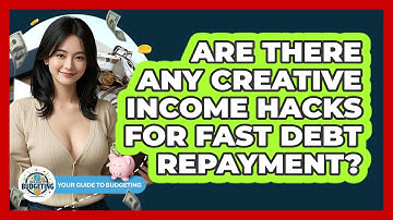 Are There Any Creative Income Hacks For Fast Debt Repayment? - Your Guide to Budgeting