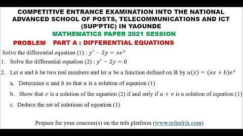 DIFFERENTIAL EQUATIONS: COMPETITIVE ENTRANCE EXAMINATION INTO SUP’PTIC YAOUNDE PB PART A SOL 2021
