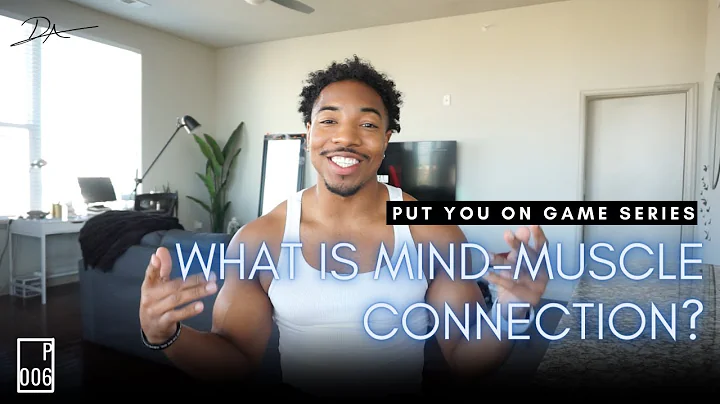 What is Mind-Muscle Connection?  The Power of Visualization | Put You On Game 006