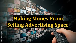 Making Money From Selling Advertising Space