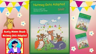 NUTMEG GETS ADOPTED, Read By Aunty Mimmi, A story to help children transition to a new family!