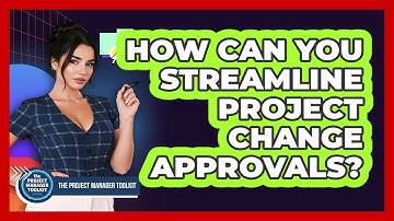 How Can You Streamline Project Change Approvals?
