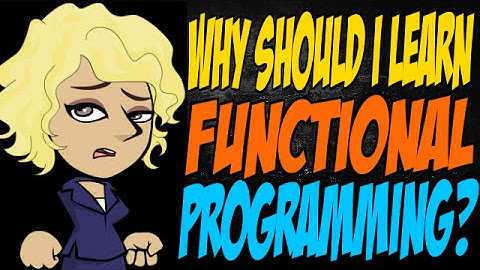 Why Should I Learn Functional Programming?
