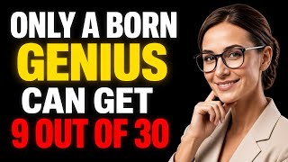 ONLY A BORN GENIUS CAN GET 9 OUT OF 30  🧠🔥CAN YOU SCORE 9 OR MORE