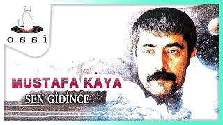 Mustafa Kaya - Sen Gidince