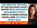 Just Drop Off the Food, My Dad Said When I Wasnt Invited... To the Party Id Spent Four Days B...