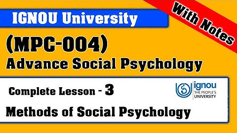 MPC-004 | Lesson-3 | Methods of Social Psychology | M.A Psychology IGNOU University with Notes
