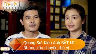 Quang Sự, Kiều Anh BẬT MÍ những câu chuyện thú vị trong GIA ĐÌNH MÌNH VUI BẤT THÌNH LÌNH