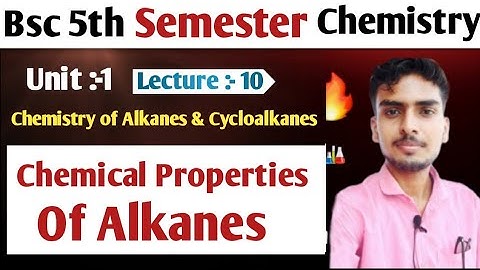 Chemical Properties of Alkanes/ Chemistry of Alkanes and Cycloalkanes/Bsc 5th semester chemistry