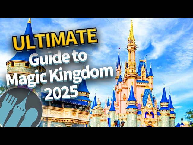 The ULTIMATE Guide to Magic Kingdom in 2025 - YouTube