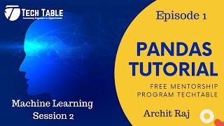 E01S02 | Pandas Tutorial for Machine Learning | TechTable