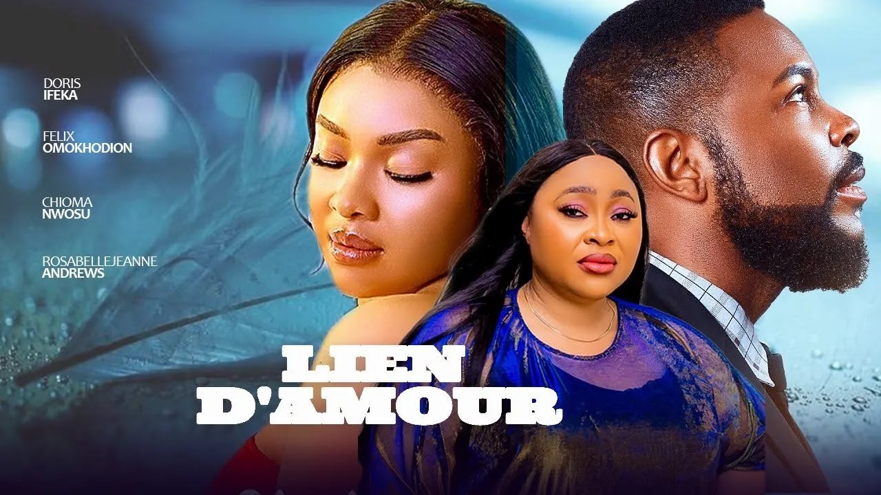 LIEN D'AMOUR - Doris Ifeka, Chioma Nwosu, Felix Omokhodion | 2025 Film Nigérian de Nollywood