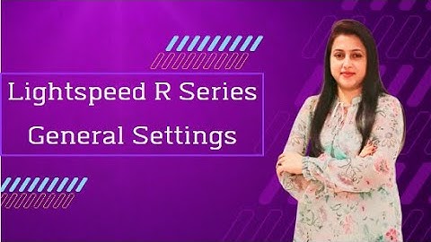 Lightspeed Retail R Series - General Settings