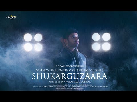 Tera Shukar Guzaara by Shradhey Acharya Shri Gaurav Krishna Goswamiji