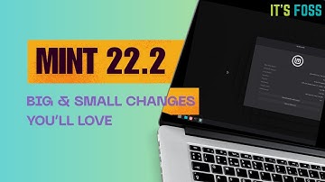 Linux Mint 22.2 Features – Fingerprint Login, Fresh Look & More!