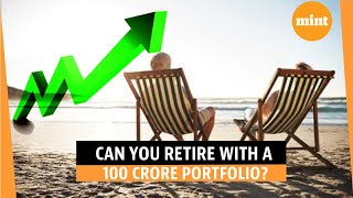 Can you retire with a 100 crore portfolio?