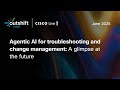 Agentic AI for Troubleshooting and Change Management: A Glimpse at the Future
