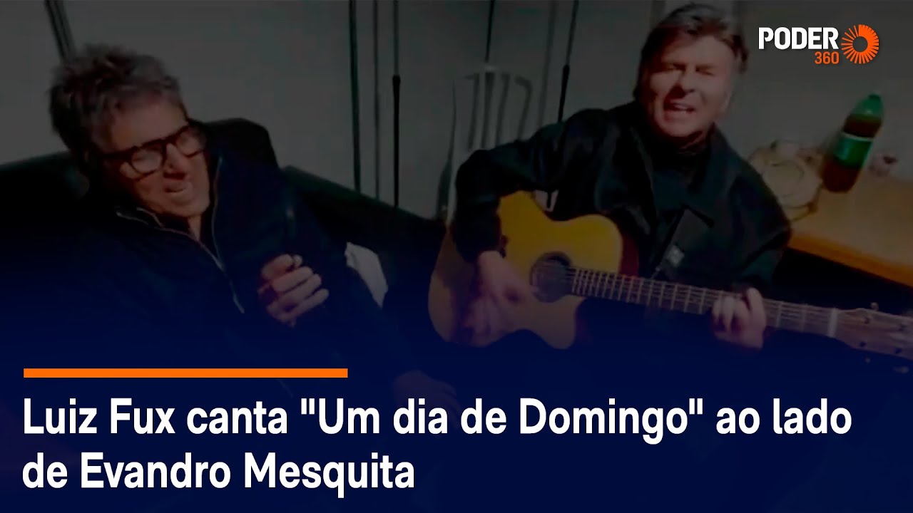 Luiz Fux canta “Um dia de Domingo” ao lado de Evandro Mesquita