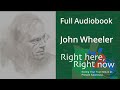 Right here right now by john wheeler full audiobook