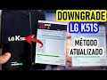 Como Fazer Downgrade no LG K51s Método Atualizado!