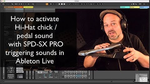 How to activate closed Hi-Hat pedal chick sound with SPD SX PRO for triggering in Ableton Live