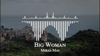 Miraa May - Big Woman