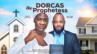 Dorcas The Prophetess The Movie Mercy Johnson Okojie 2024 Latest Nigerian Nollywood Movies