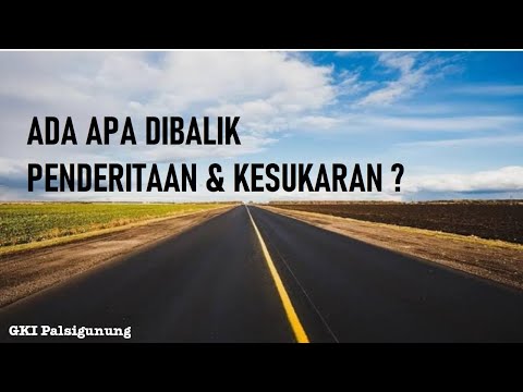 RENUNGAN : ADA APA DIBALIK PENDERITAAN DAN KESUKARAN ?