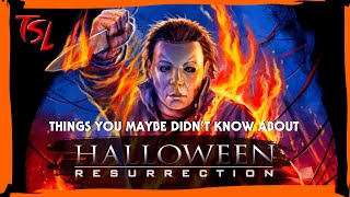 Things You Didnt Know About Halloween Resurrection - Michael Myers - Laurie Strode - Rick Rosenthal