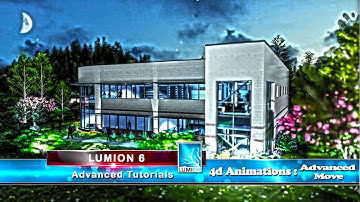 04 Lumion 4d Animation Tutorial Part 4: Advanced Move
