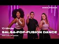 10-Minute Salsa Pop Fusion Dance Workout With Luis Cervantes | POPSUGAR FITNESS