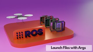 ROS Custom Launch Files Args , Params , Remap