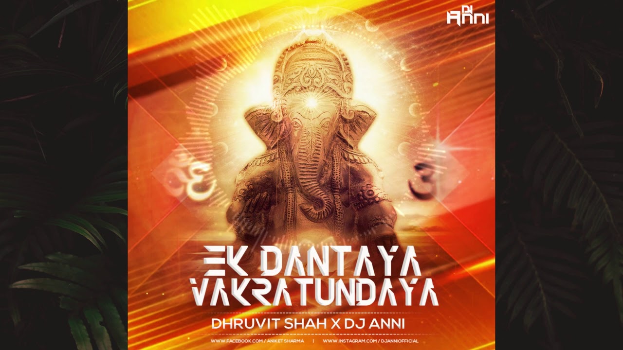 Ek Dantaya Vakratundaya   Dhruvit Shah    X    Dj Anni    cover