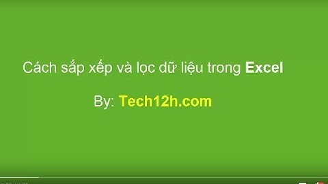 Sắp xếp và lọc dữ liệu trong Excel