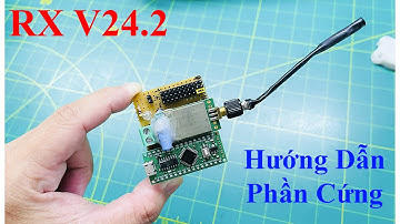Hướng Dẫn RX V24.2 - 10 Channel | DIY Bộ Điều Khiển Từ Xa RC