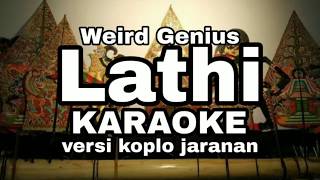 LATHI - WEIRD GENIUS (Karaoke \u0026 Lirik versi Koplo Jaranan)