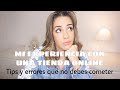 MI EXPERIENCIA CON UNA TIENDA ONLINE + TIPS Y ERRORES QUE NO DEBES COMETER