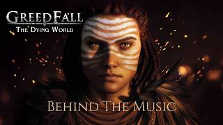 GreedFall: The Dying World - Creative Process & Music Design