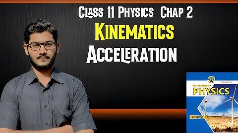 Acceleration | Class 11 Physics Chapter 2 Kinematics | Sindh Board