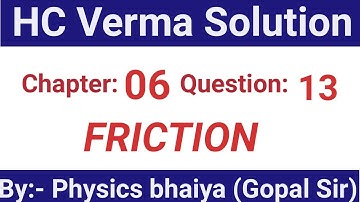 H.C. Verma Solutions - Friction  - Chapter 6, Question 13