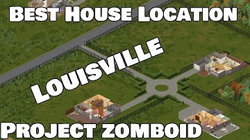 Best Base Location Project Zomboid | Louisville