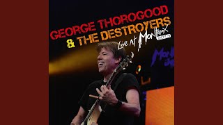 Bad To The Bone (Live) - George Thorogood & The Destroyers