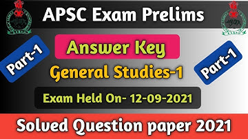 APSC Prelims-2021| APSC CCE 2021| GS Paper-1 Answer Key | APSC General Studies Solved Question Paper