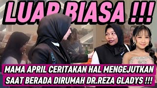 Download Lagu MAMA APRIL CERITAKAN HAL MENGEJUTKAN SAAT BERADA DIRUMAH DR. REZA GLADYS !!! MP3