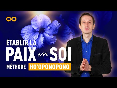 MÉTHODE HO'OPONOPONO : PAIX EN SOI ET LÂCHER PRISE