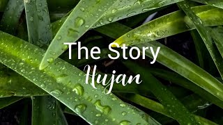 The Story - Hujan