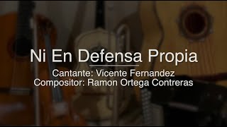 Ni En Defensa Propia - Puro Mariachi Karaoke - Vicente Fernandez