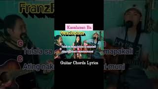 Kasalanan Ba #lyricsguide #guitarchords #guitarplayalong #guitarmusic #cover