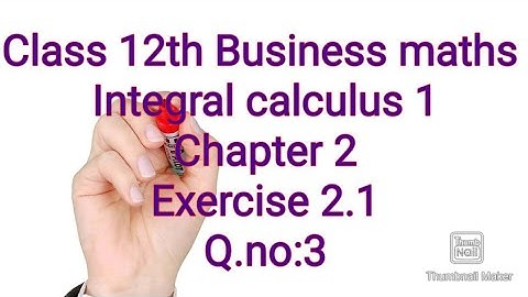 Class 12:Business maths:Chapter 2 :Integral calculus 1:Exercise 2.1/Q.no:3